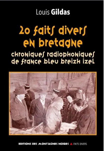 20 faits divers en Bretagne : chroniques radiophoniques de France Bleu Breizh Izel