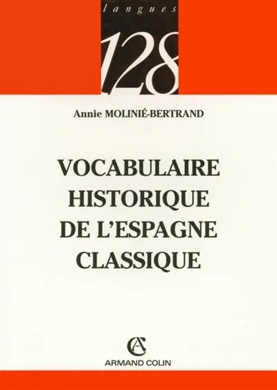 Vocabulaire historique de l'Espagne classique