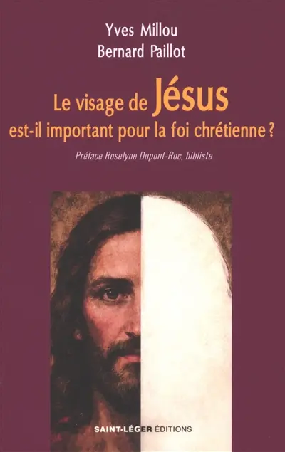 Le visage de Jésus est-il important pour la foi chrétienne ?