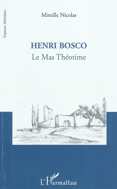 Henri Bosco : Le mas Théotime