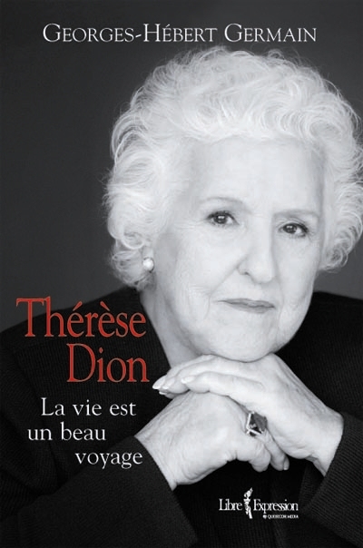 Thérèse Dion : la vie est un beau voyage