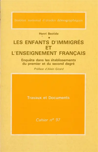 Les Enfants d'immigrés et l'enseignement français : Enquête dans les établissements du 1er et du 2e degrés