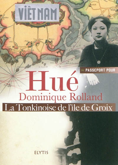 Passeport pour Hué : la Tonkinoise de l'île de Groix