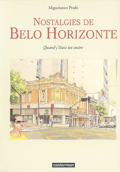 Nostalgies de Belo Horizonte : quand j'étais un autre
