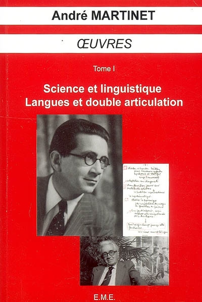 Oeuvres. Vol. 1. Science et linguistique, langues et double articulation