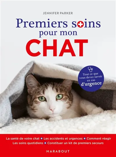 Premiers soins pour mon chat : tout ce que vous devez savoir en cas d'urgence