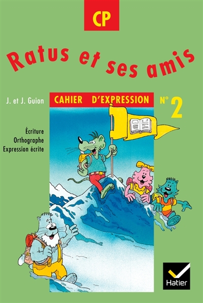 Ratus et ses amis, CP, cahier d'expression n° 2 : écriture, orthographe, expression écrite