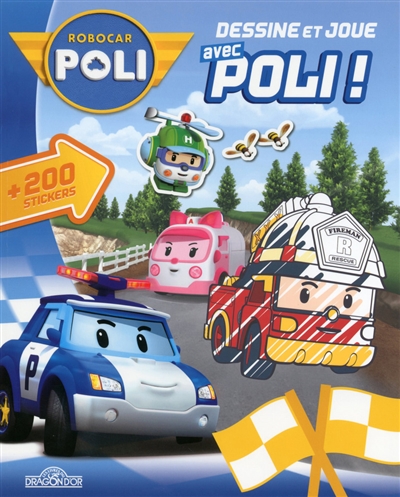 Robocar Poli : dessine et joue avec Poli !