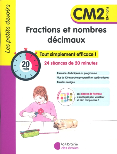 Fractions et nombres décimaux, CM2, 10-11 ans : tout simplement efficace ! : 24 séances de 20 minutes