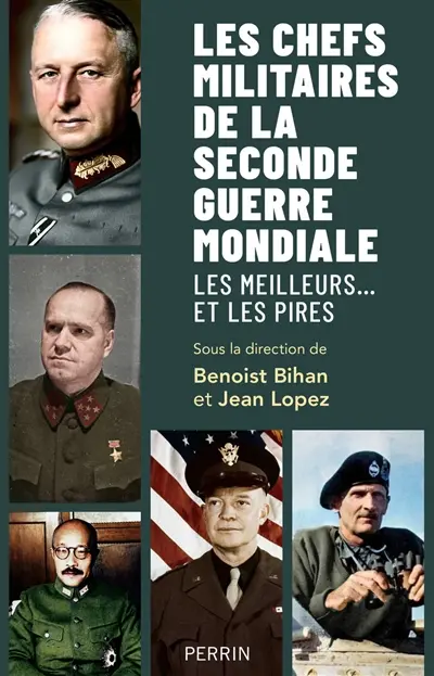 Les chefs de la Seconde Guerre mondiale : les meilleurs... et les pires