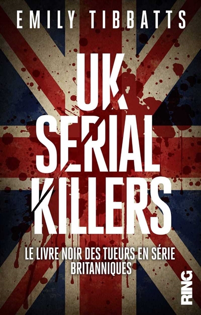 UK serial killers : le livre noir des tueurs en série britanniques : document