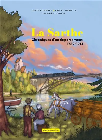 La Sarthe : chroniques d'un département : 1789-1914