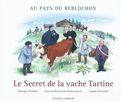 Le secret de la vache Tartine : au pays du reblochon