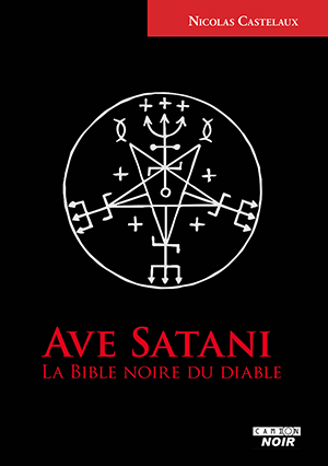 Ave Satani : la bible noire du diable