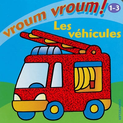 Vroum vroum ! : les véhicules
