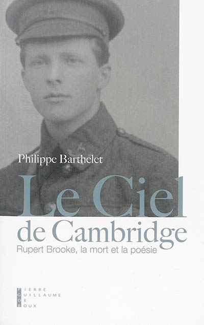 Le ciel de Cambridge : Rupert Brooke, la mort et la poésie