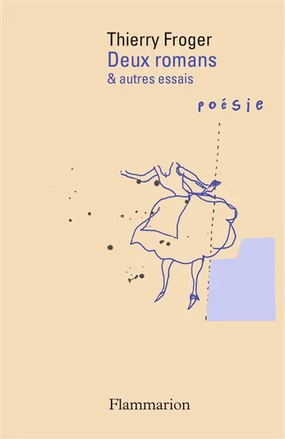 Deux romans : & autres essais