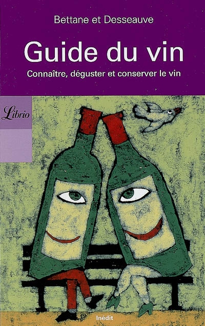 Guide du vin : connaître, déguster et conserver le vin