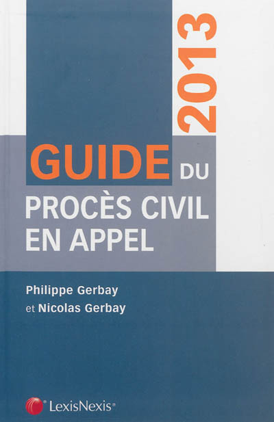 Guide du procès civil en appel : 2013