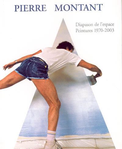 Pierre Montant : diapason de l'espace : peintures 1970-2003