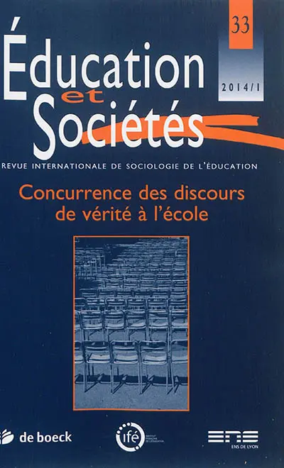 Education et sociétés, n° 33. Concurrence des discours de vérité à l'école
