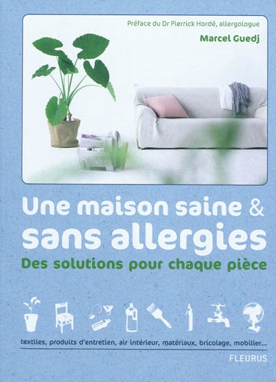 Une maison saine & sans allergies : des solutions pour chaque pièce