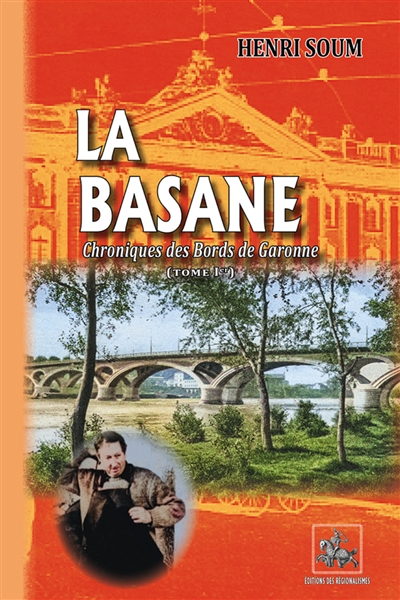 Chroniques des bords de Garonne. Vol. 1. La basane