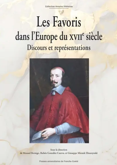 Les favoris dans l'Europe du XVIIe siècle : discours et représentations