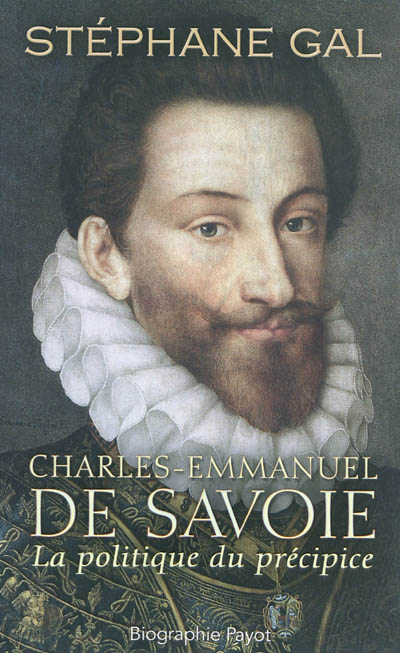 Charles-Emmanuel de Savoie : la politique du précipice
