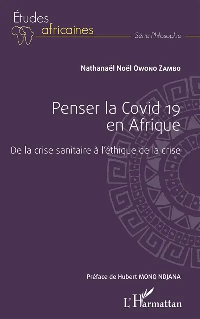 Penser la Covid 19 en Afrique : de la crise sanitaire à l'éthique de la crise