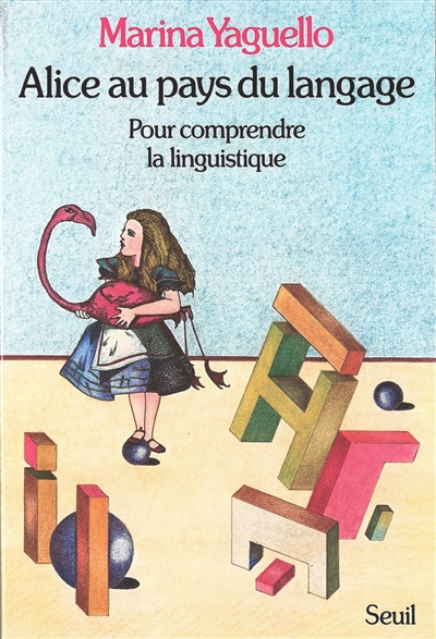 Alice au pays du langage : pour comprendre la linguistique