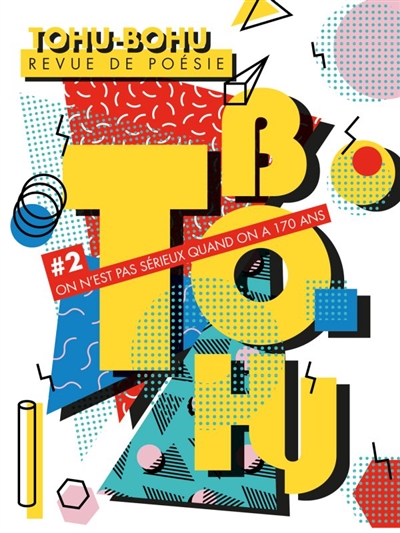 Tohu-bohu : revue de poésie, n° 2. On n'est pas sérieux quand on a 170 ans