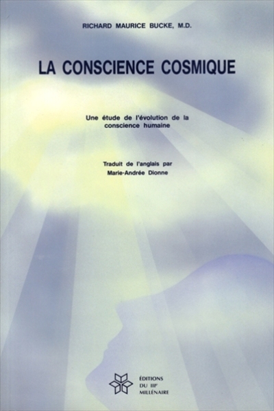 La conscience cosmique : une étude de l'évolution de la conscience humaine
