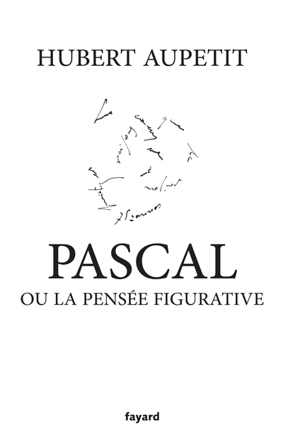 Pascal ou La pensée figurative