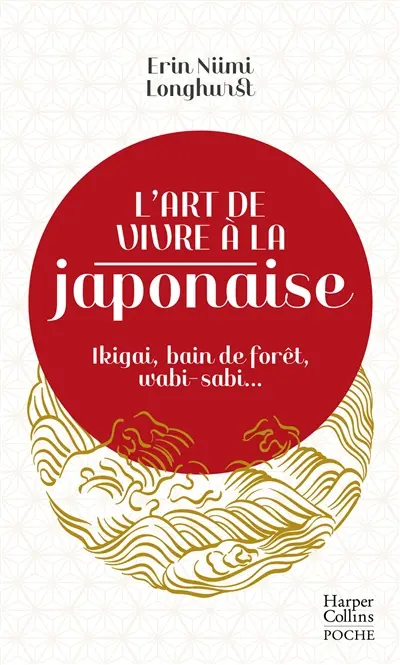 L'art de vivre à la japonaise : ikigai, bain de forêt, wabi-sabi...
