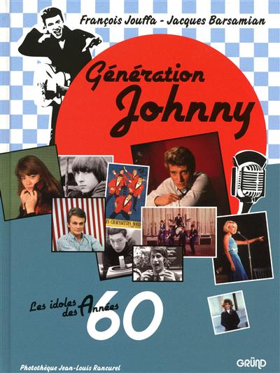 Génération Johnny : les idoles des années soixante