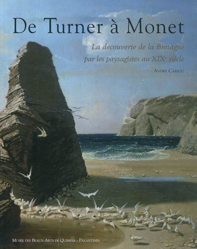 De Turner à Monet : la découverte de la Bretagne par les paysagistes au XIXe siècle