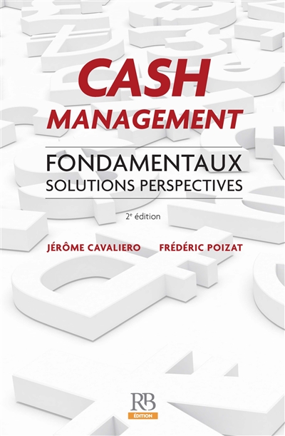 Cash management : fondamentaux, solutions, perspectives
