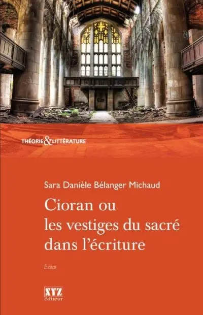 Cioran, ou, Les vestiges du sacré dans l'écriture