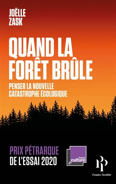 Quand la forêt brûle : penser la nouvelle catastrophe écologique