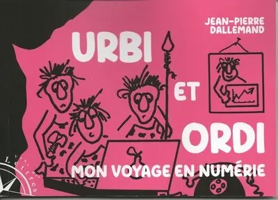 Urbi et ordi : mon voyage en numérie