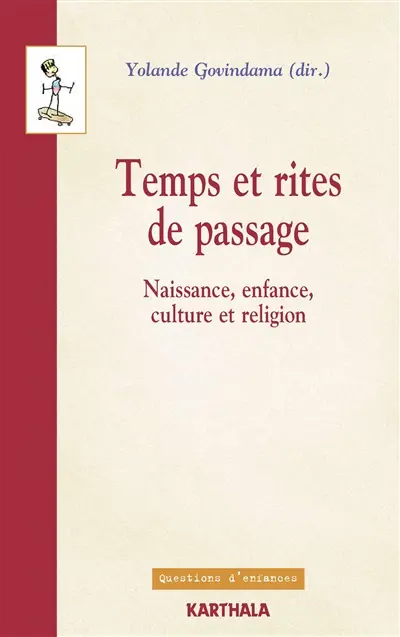 Temps et rites de passage : naissance, enfance, culture et religion