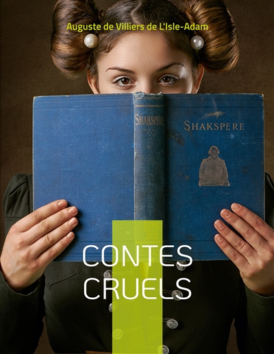Contes Cruels : Recueil de nouvelles