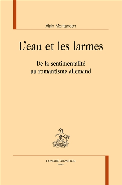 L'eau et les larmes : de la sentimentalité au romantisme allemand