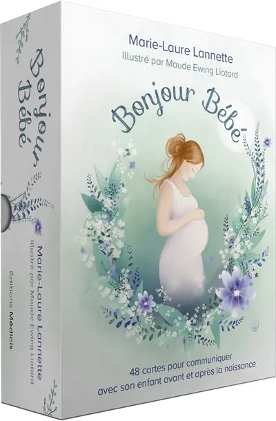 Bonjour bébé : 48 cartes pour communiquer avec son enfant avant et après la naissance