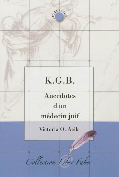 K.G.B. : anecdotes d'un médecin juif