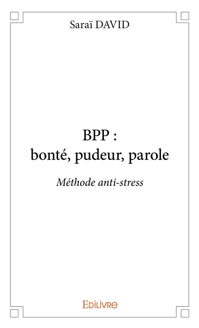 Bpp : bonté, pudeur, parole...