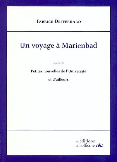 Un voyage à Marienbad. Petites nouvelles de l'université et d'ailleurs