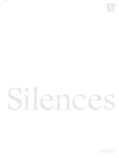 Silences : exposition, Genève, Musée Rath, du 14 juin au 27 octobre 2019