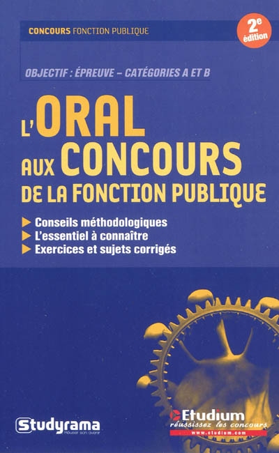 L'oral aux concours de la fonction publique : objectif épreuves, catégories A et B